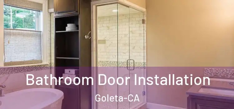  Bathroom Door Installation Goleta-CA