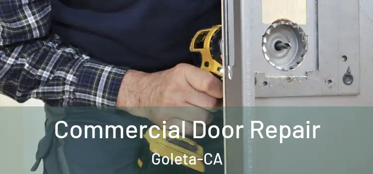 Commercial Door Repair Goleta-CA