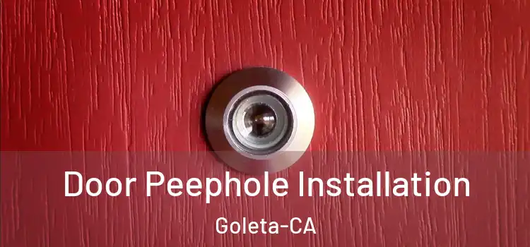  Door Peephole Installation Goleta-CA
