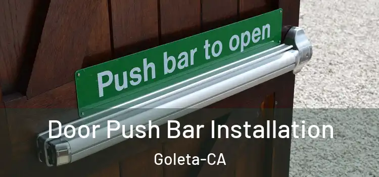  Door Push Bar Installation Goleta-CA