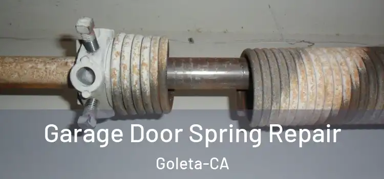  Garage Door Spring Repair Goleta-CA
