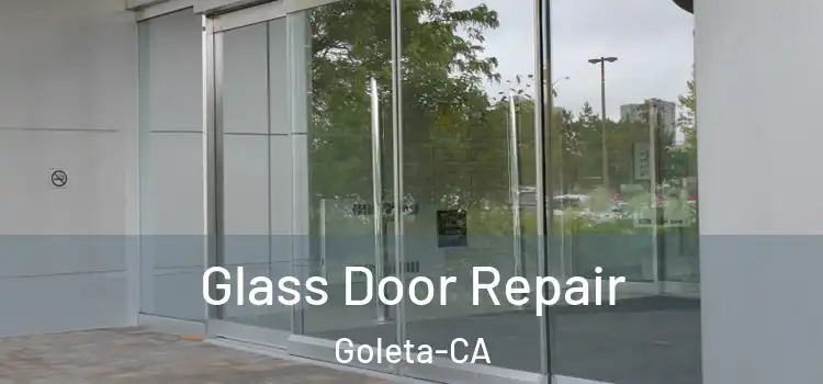  Glass Door Repair Goleta-CA