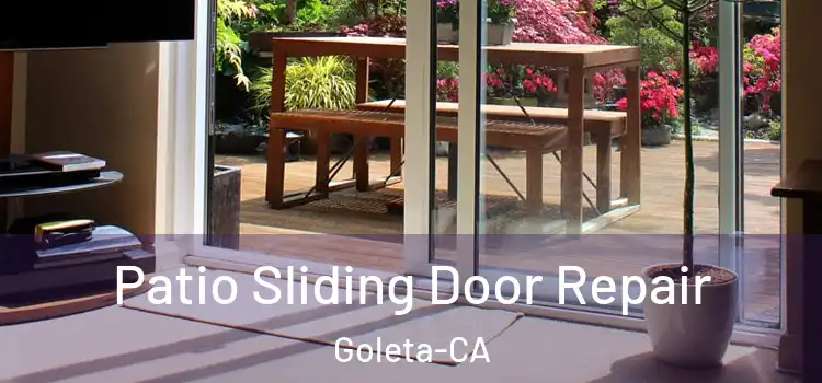  Patio Sliding Door Repair Goleta-CA