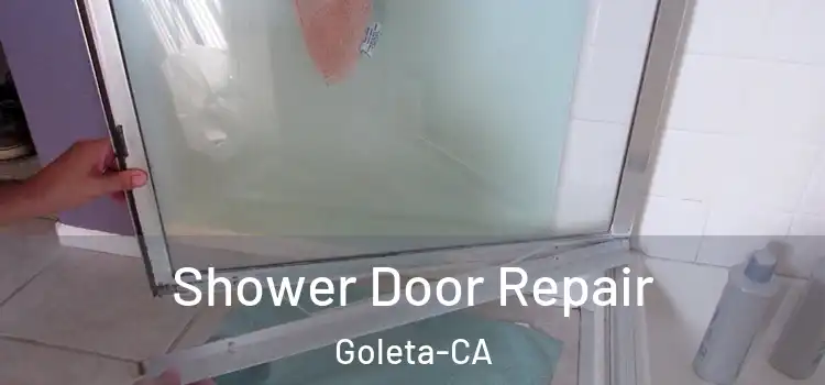  Shower Door Repair Goleta-CA