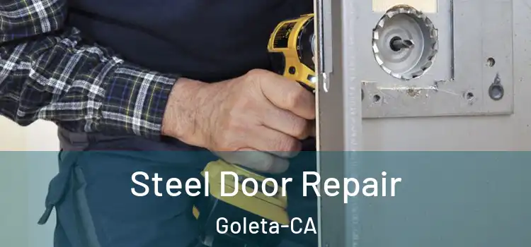  Steel Door Repair Goleta-CA